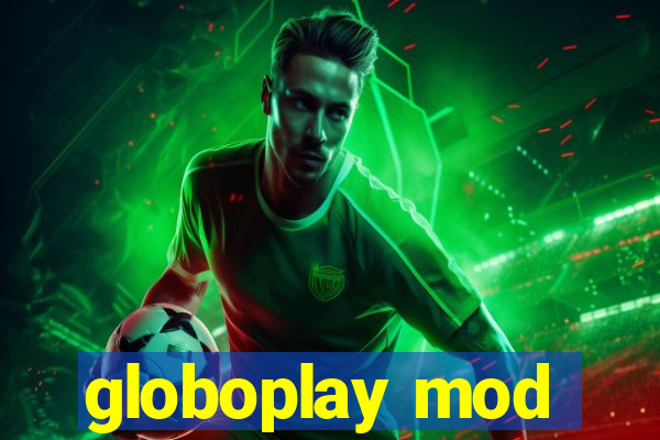 globoplay mod