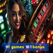 9f games 101 bonus