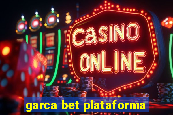 garca bet plataforma