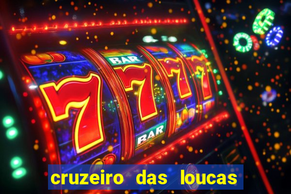 cruzeiro das loucas filme completo dublado