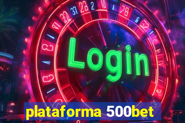 plataforma 500bet