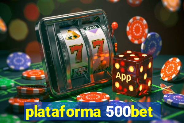 plataforma 500bet