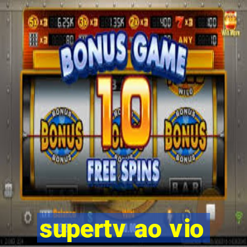 supertv ao vio