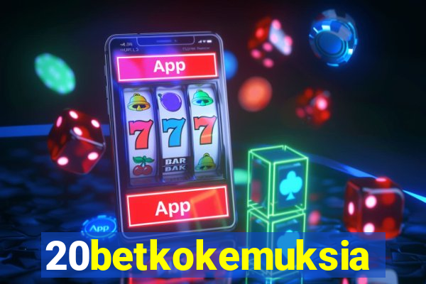 20betkokemuksia