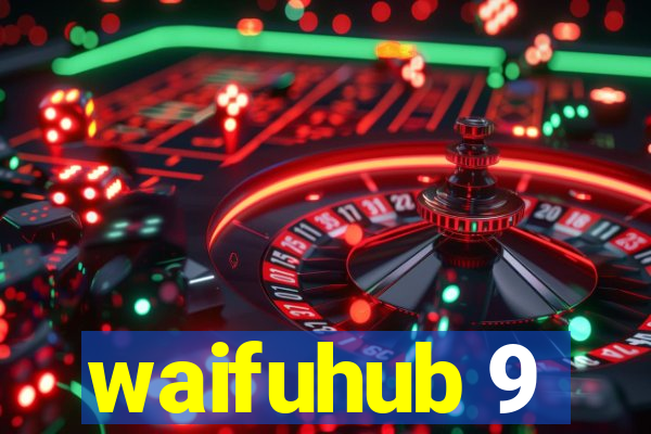 waifuhub 9