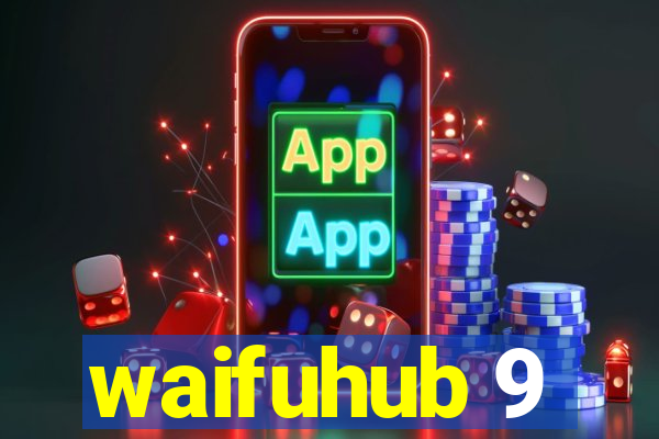 waifuhub 9