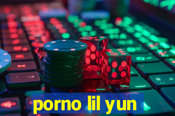 porno lil yun