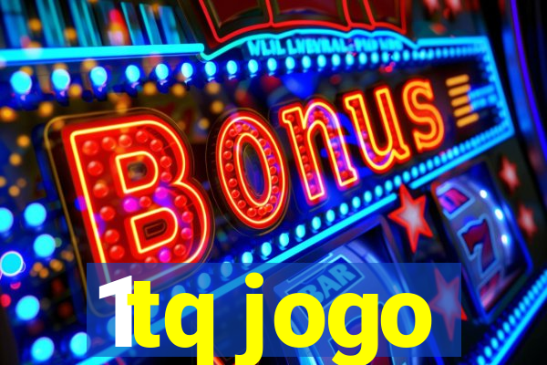 1tq jogo