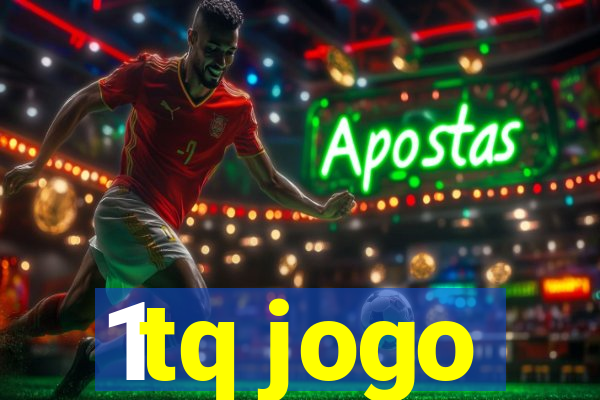 1tq jogo