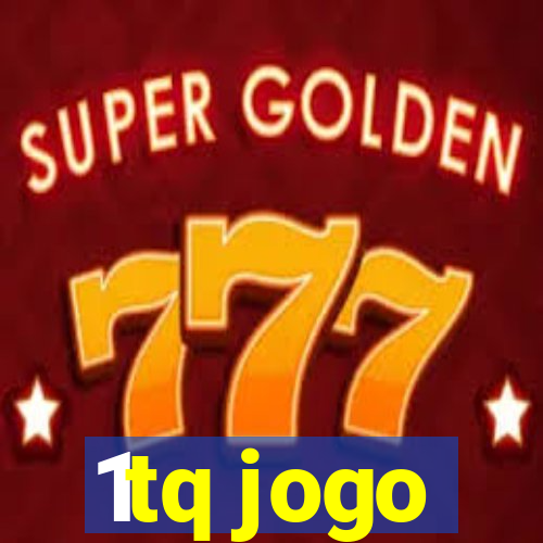 1tq jogo