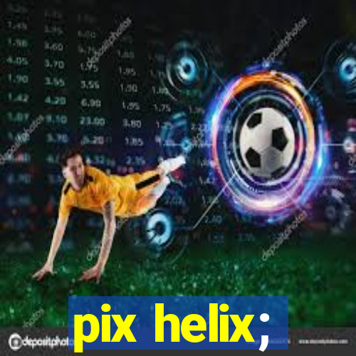 pix helix;