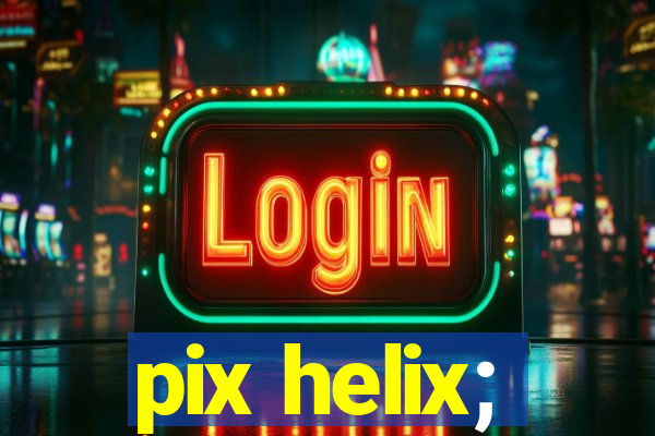 pix helix;