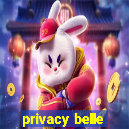 privacy belle