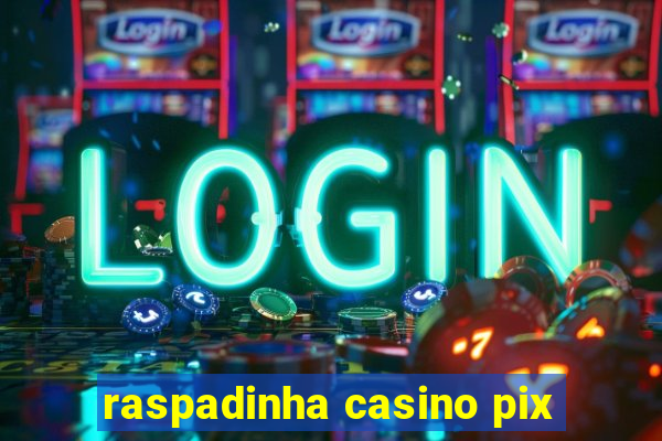 raspadinha casino pix