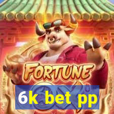 6k bet pp