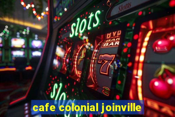 cafe colonial joinville