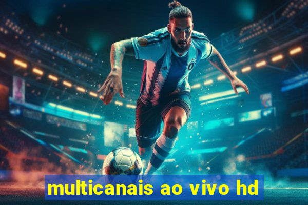 multicanais ao vivo hd