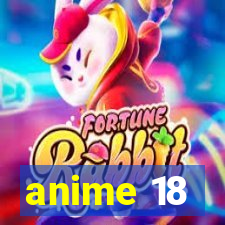 anime 18