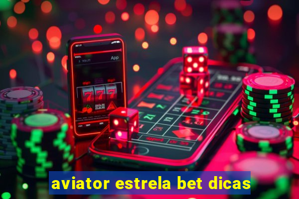 aviator estrela bet dicas