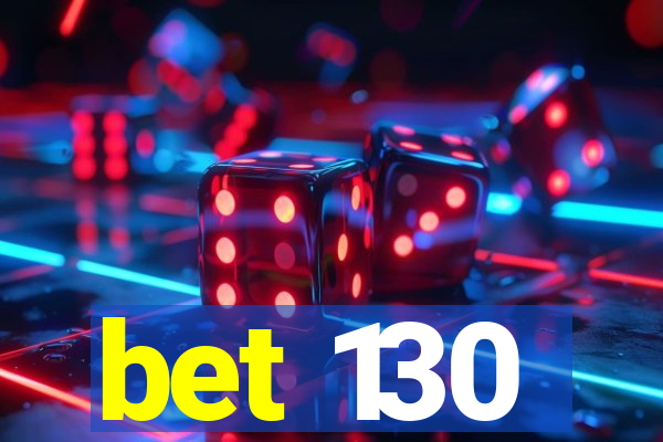 bet 130