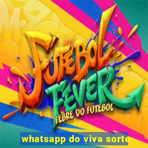 whatsapp do viva sorte