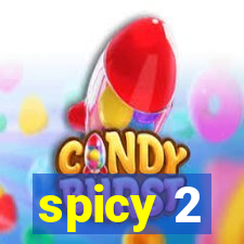 spicy 2