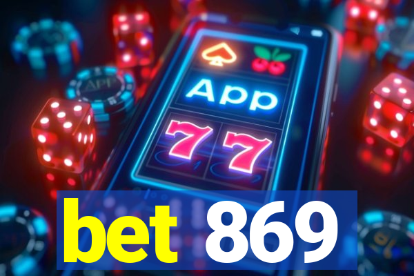 bet 869