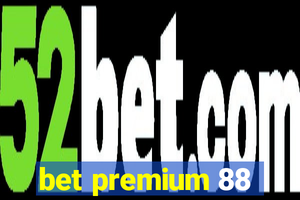 bet premium 88