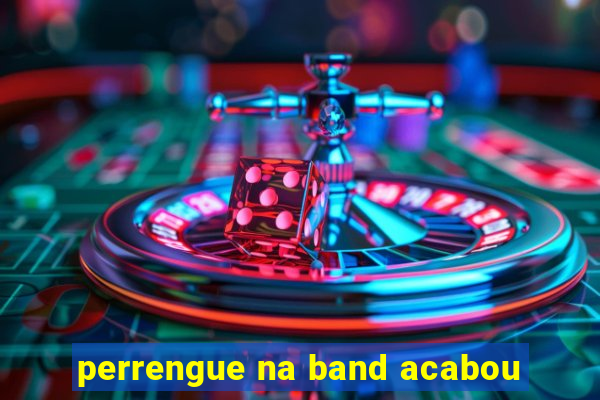 perrengue na band acabou