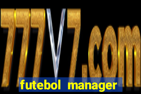 futebol manager offline para android