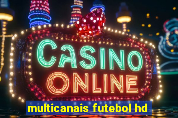 multicanais futebol hd