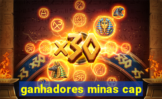 ganhadores minas cap