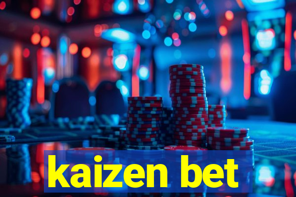 kaizen bet