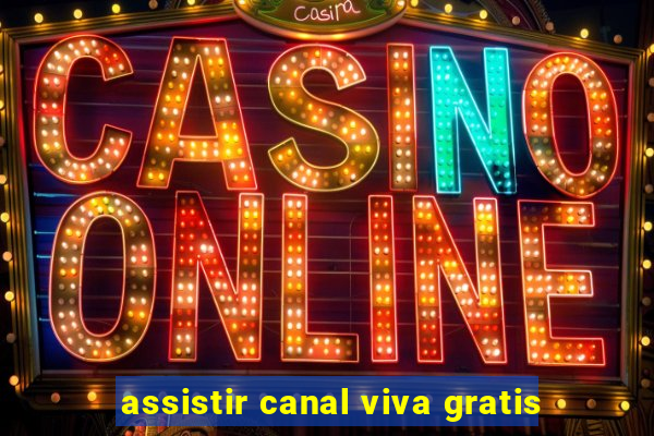 assistir canal viva gratis