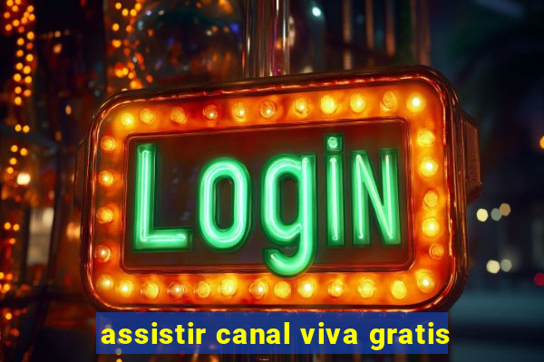 assistir canal viva gratis