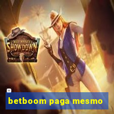 betboom paga mesmo