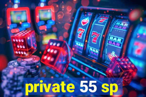 private 55 sp