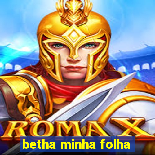 betha minha folha