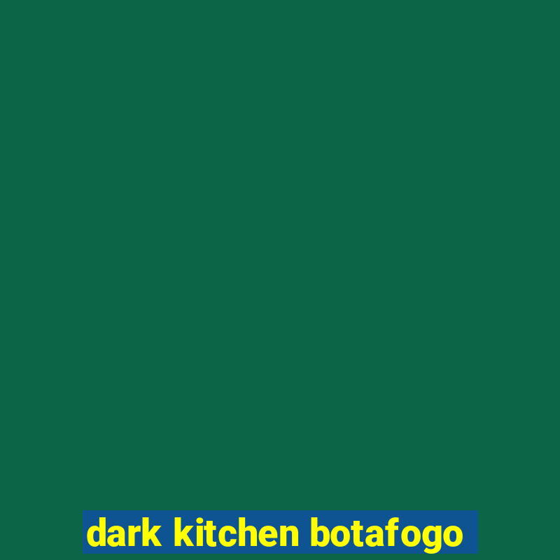 dark kitchen botafogo