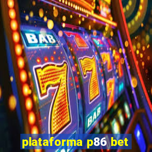 plataforma p86 bet