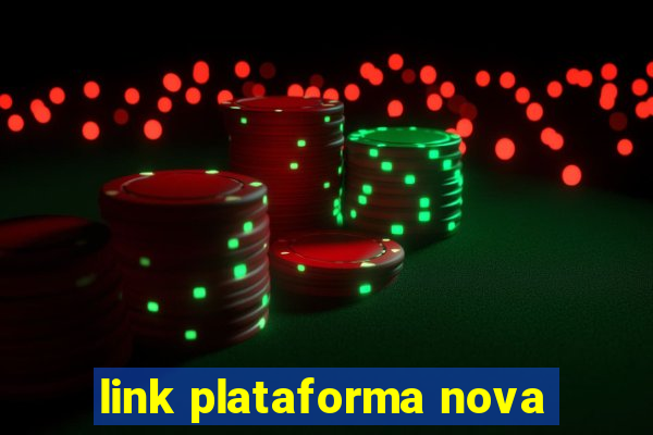 link plataforma nova