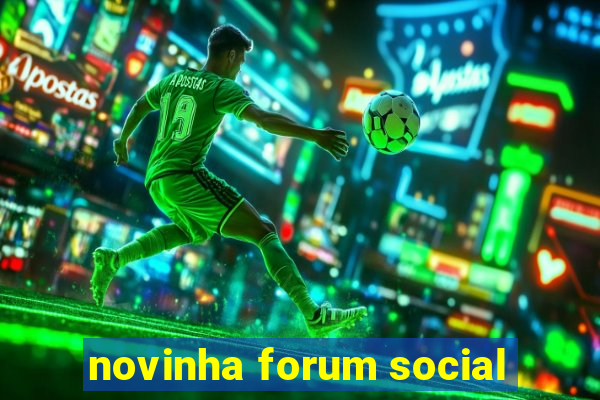 novinha forum social