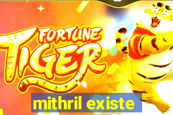 mithril existe