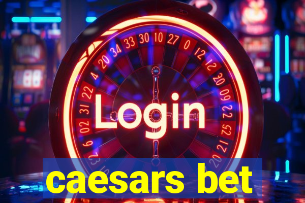 caesars bet