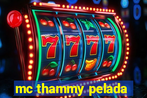 mc thammy pelada