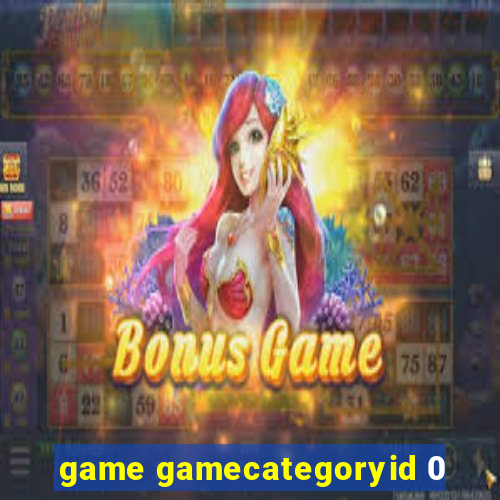 game gamecategoryid 0