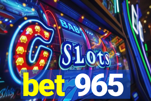 bet 965