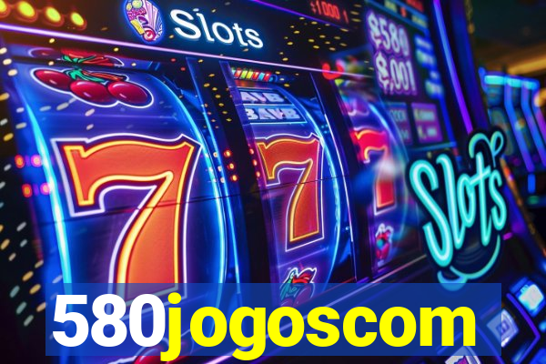 580jogoscom