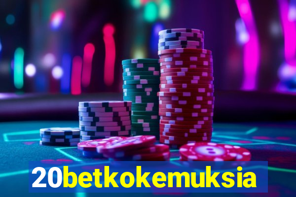 20betkokemuksia