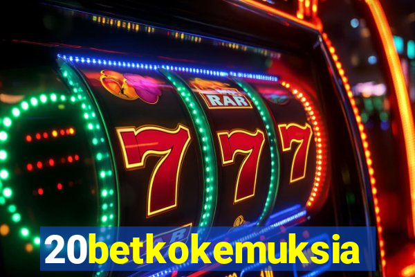 20betkokemuksia